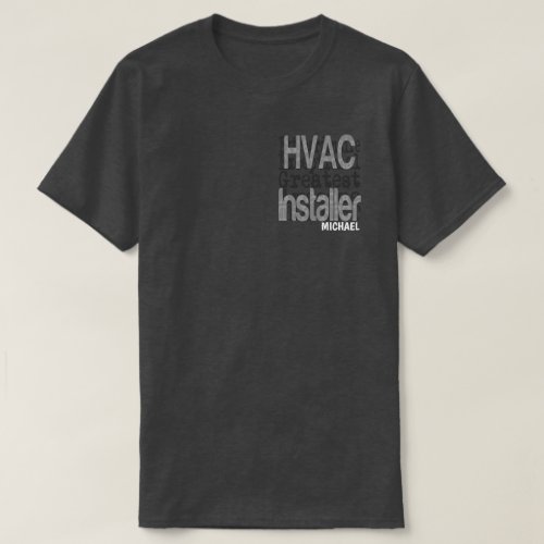HVAC Installer Extraordinaire CUSTOM T_Shirt
