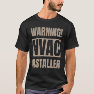 HVAC Installer  HVAC Joke For Work T-Shirt