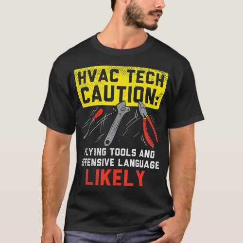 HVAC Tech Caution Flying Tools HVAC Technician Ins T_Shirt