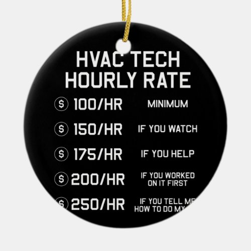 HVAC Tech Hourly Rate T Shirt Ceramic Ornament