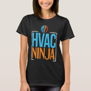 HVAC Tech HVAC Ninja Humor HVAC Mechanic T-Shirt