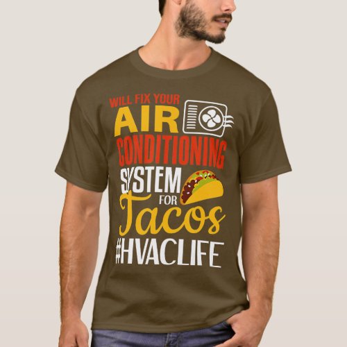 HVAC Tech Shirt Funny Will Fix AC for Tacos HVAC T