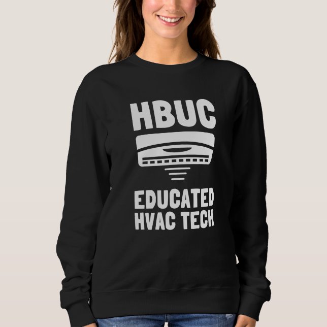 HVAC Technician Air Conditioner Repairing - HBUC E Sweatshirt (Front)