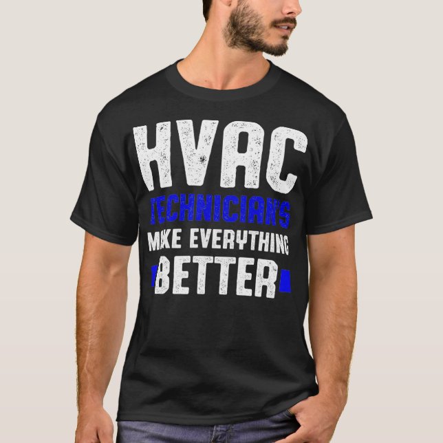 HVAC Technician Better Funny HVAC Tech  T-Shirt (Front)