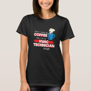 HVAC Technician & Coffee Appreciation Saying T-Shirt