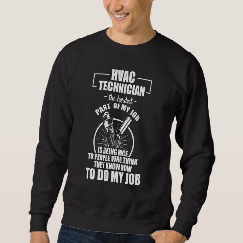 Hvac Technician Hardest Funny Hvac Tech 1 Sweatshirt