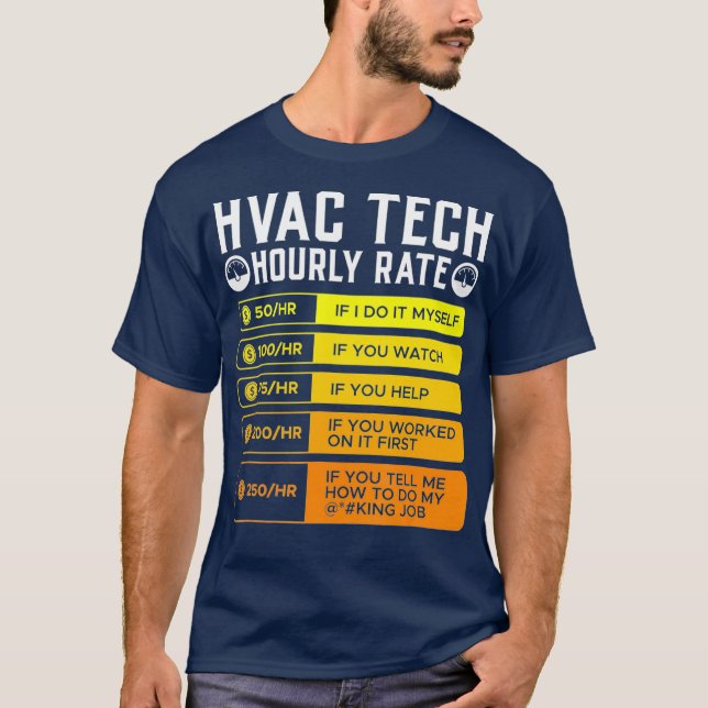 Hvac Technician Hourly Rate  I Air Conditioner T-Shirt (Front)