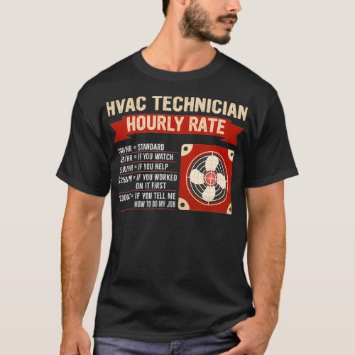 Hvac Technician Hourly Rate Repairers And Mechanic T_Shirt