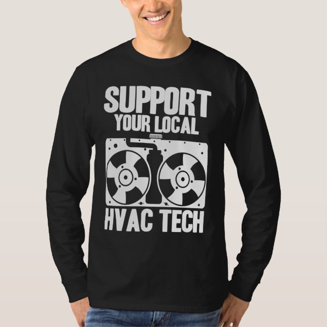 HVAC Technician HVAC Tech Support Your Local HVAC  T-Shirt (Front)