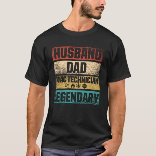 HVAC Technician Legendary Husband And Dad T_Shirt