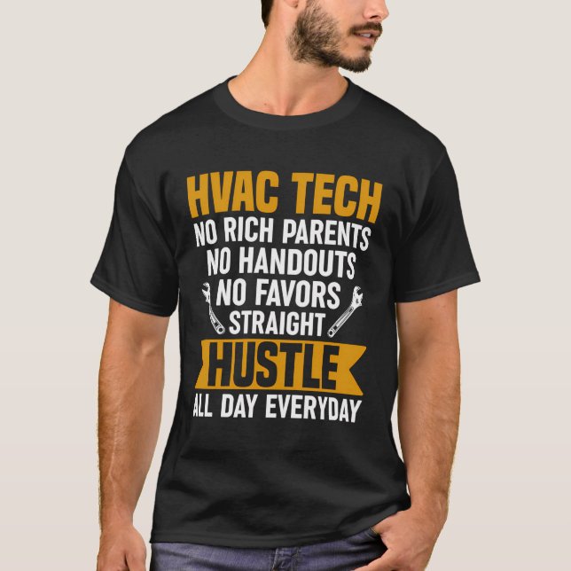Hvac Technician No Rich Parents No Handouts Hvac T T-Shirt (Front)