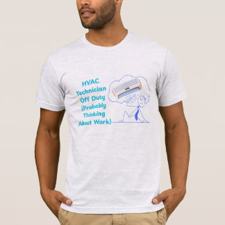 HVAC Technician Off Duty (Still Thinking About Wor T-Shirt