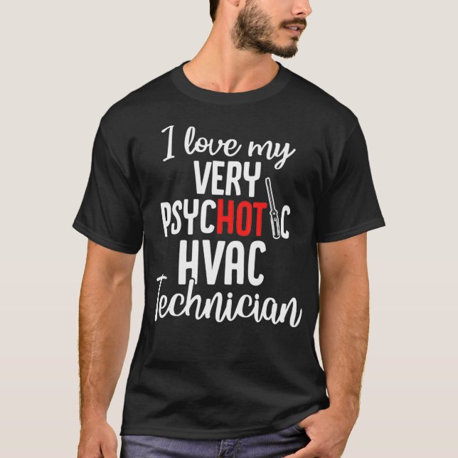 HVAC Technician Psychotic Funny HVAC Tech  T-Shirt (Front)
