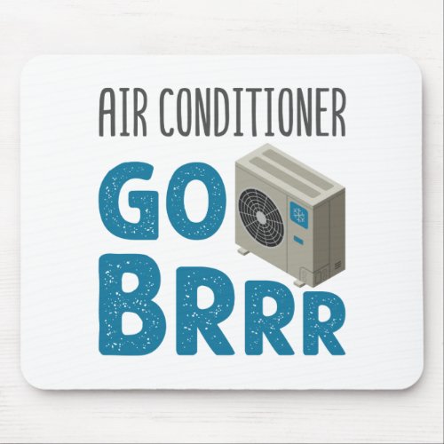 HVAC Technician Tech Air Conditioner Go Brrr Mouse Pad