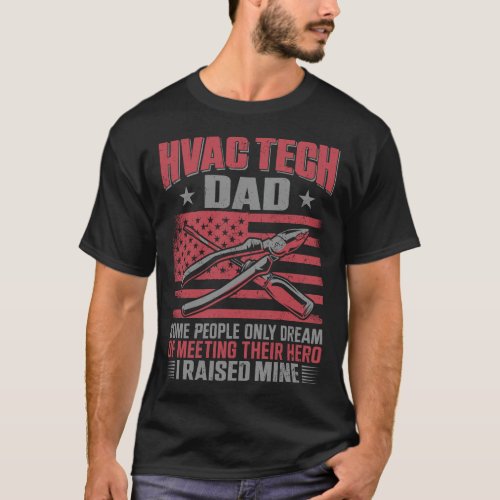 Hvac Technician Tech Hvac Tech Dad Some People T_Shirt