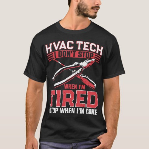 Hvac Technician Tech Hvac Tech I Dont Stop When T_Shirt