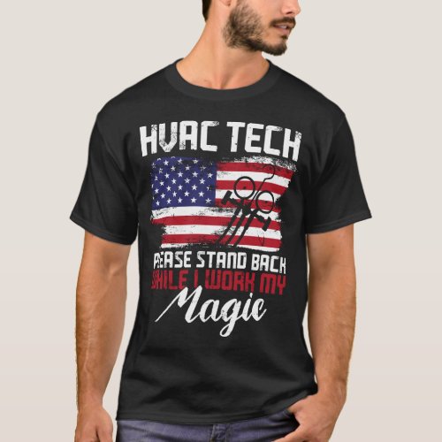 Hvac Technician Tech Hvac Tech Please Stand Back T_Shirt