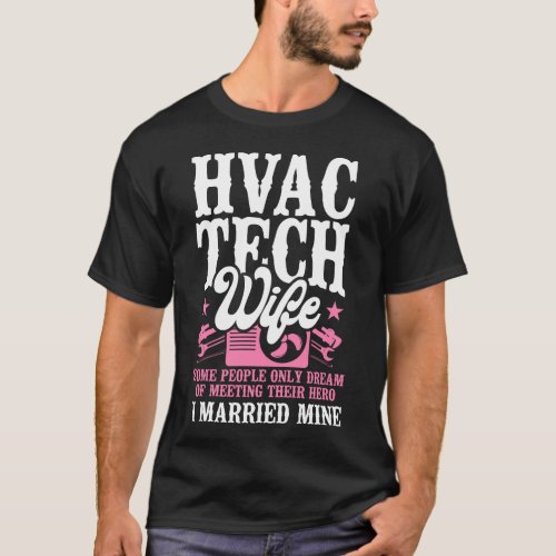 Hvac Technician Tech Hvac Tech Wife Some People T_Shirt