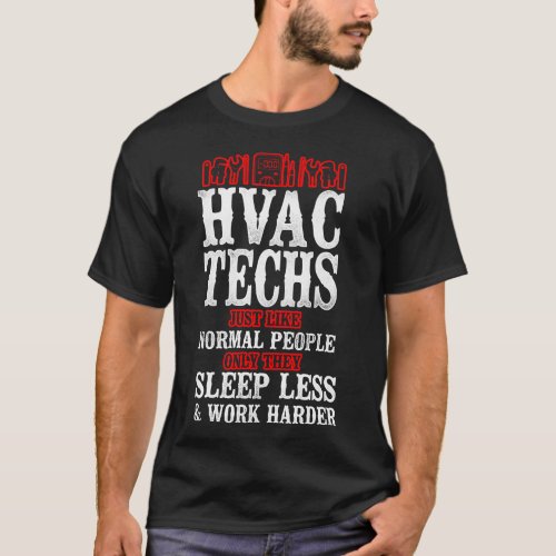 Hvac Technician Tech Hvac Techs Just Like Normal T_Shirt
