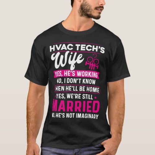 Hvac Technician Tech Hvac Techs Wife Yes Hes T_Shirt