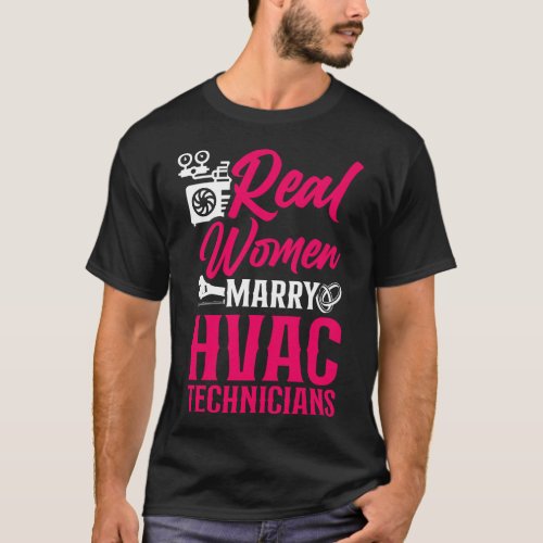 Hvac Technician Tech Real Women Marry Hvac T_Shirt