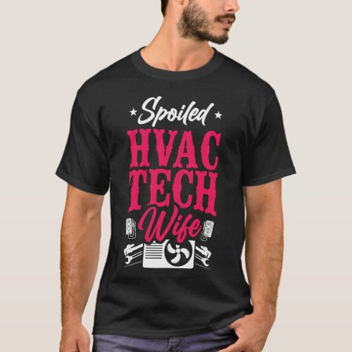 Hvac Technician Tech Spoiled Hvac Techs Wife Wife T_Shirt