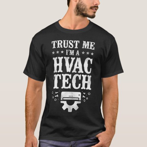 Hvac Technician Tech Trust Me Im A Hvac Tech T_Shirt