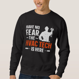 HVAC Technician Tech Vintage Have No Fear The Hvac Sweatshirt