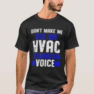 HVAC Technician Voice Funny HVAC Tech T-Shirt