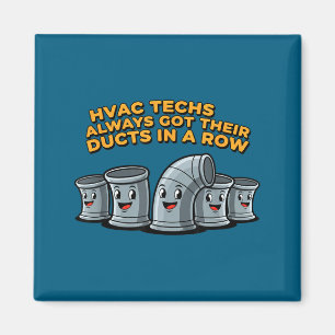 Hvac techs got their ducts in a row funny hvac magnet