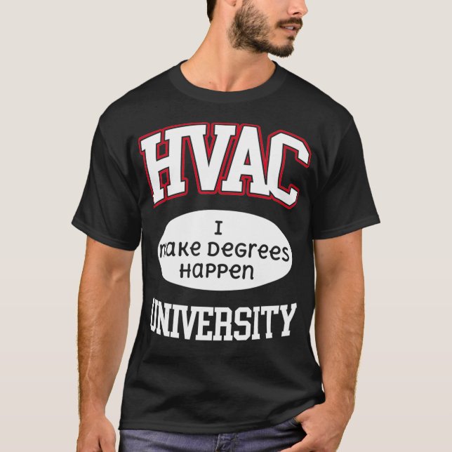 HVAC University We Make Degrees Happen AC Technici T-Shirt (Front)