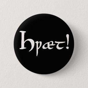 Hwæt! Beowulf Old English Button