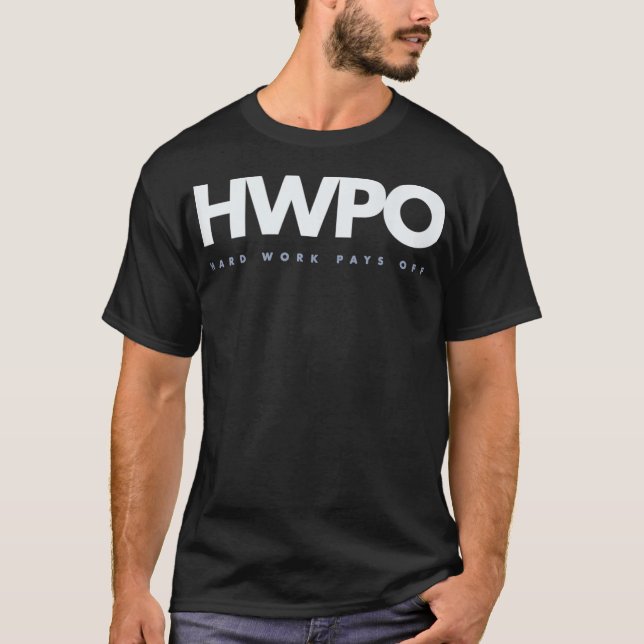 HWPO Hard Work Pays Off motivational new years res T-Shirt (Front)