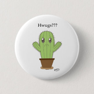 "Hwugs???" Cactus Pinback Button
