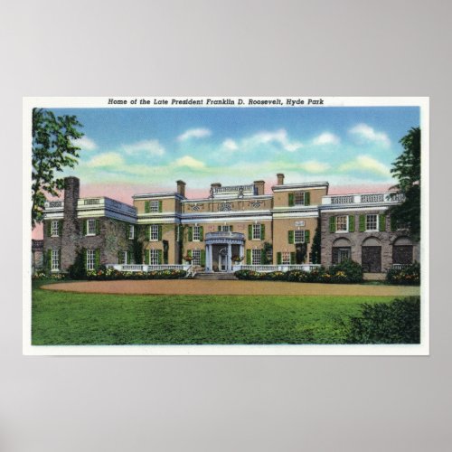 Hyde Park View of President FDRs Mansion Poster