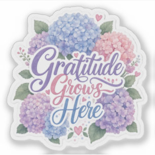 Hydrangea : Gratitude Grows Here Sticker