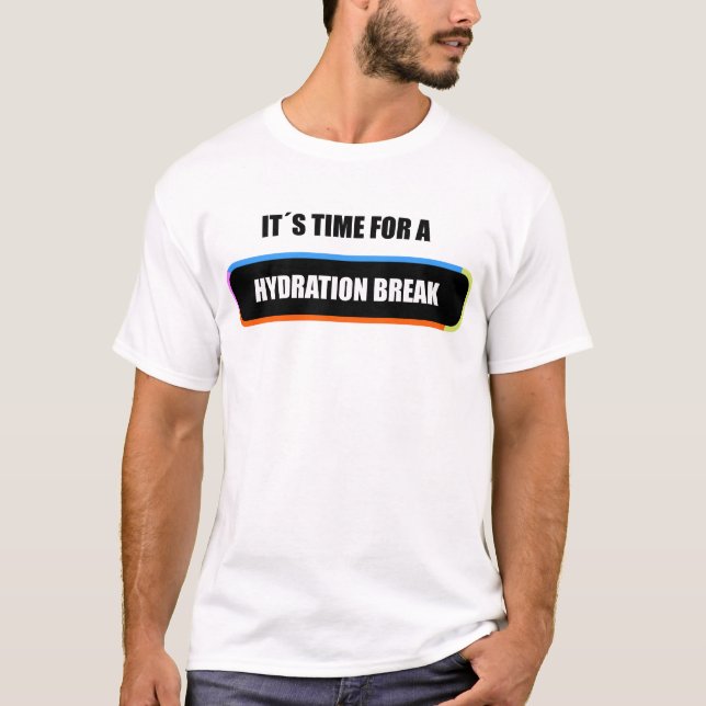 Hydration Break T-Shirt (Front)