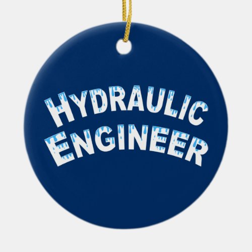 Hydraulic Engineer Water Droplets Ceramic Ornament