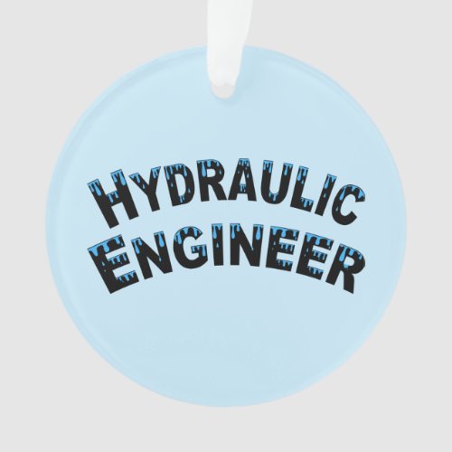 Hydraulic Engineer Water Droplets  Ornament