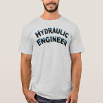 Hydraulic Engineer Water Droplets T-Shirt