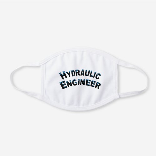Hydraulic Engineer Water Droplets White Cotton Face Mask