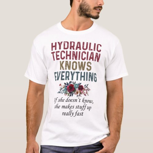 Hydraulic Technician Knows Everything T_Shirt