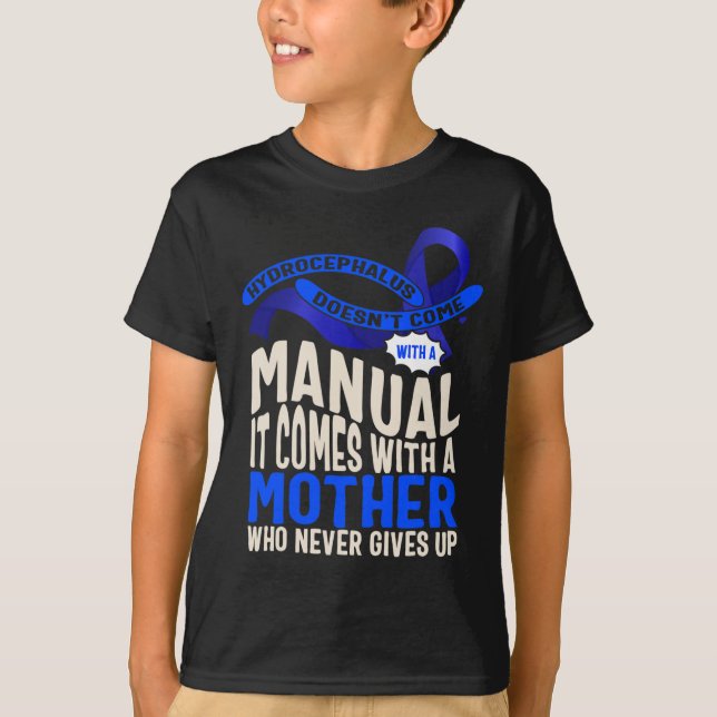 Hydrocephalus Awareness Doesn't Come With A Manual T-Shirt (Front)