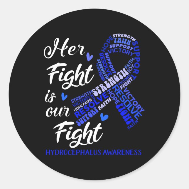 Hydrocephalus Awareness Her Fight Is Our Fight  Classic Round Sticker (Front)