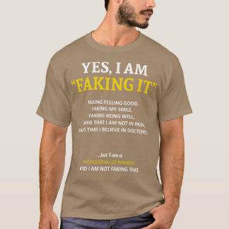 Hydrocephalus Awareness I Am Faking It In This Fam T-Shirt