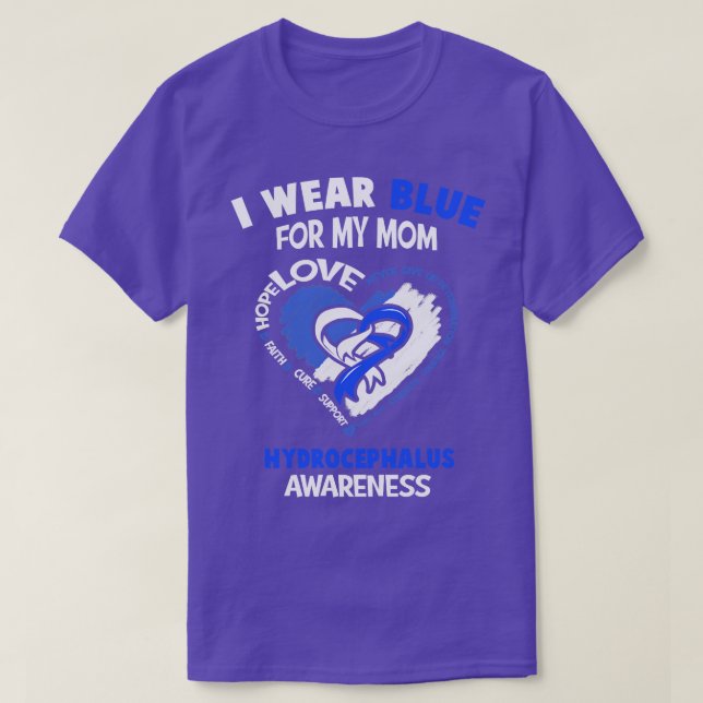 Hydrocephalus Awareness I Wear Blue For My Mom Hea T-Shirt (Design Front)