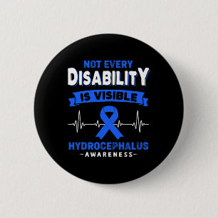 Hydrocephalus Awareness Not Every Disability is Vi Button