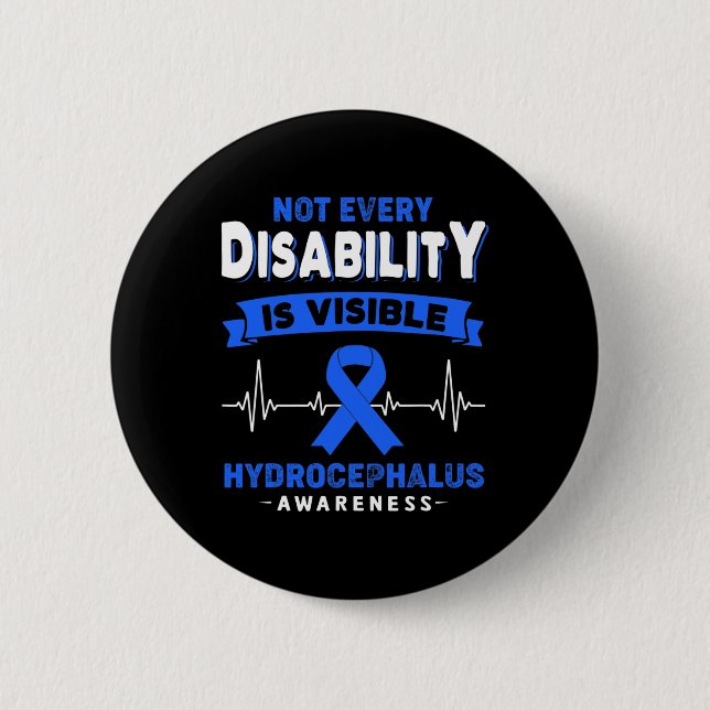 Hydrocephalus Awareness Not Every Disability is Vi Button (Front)