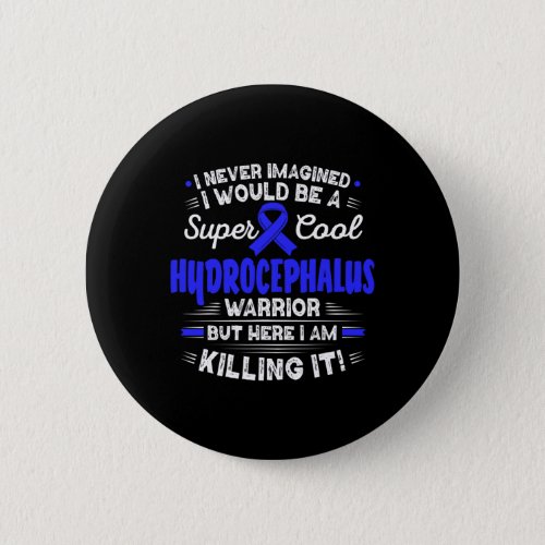 Hydrocephalus Warrior Hydrocephalus Awareness  Button