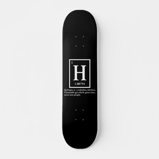 hydrogen - a gas which turns into people skateboard (Front)